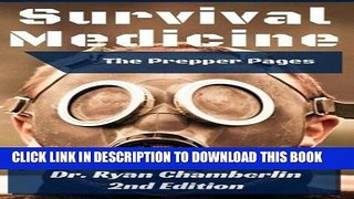 Read Now The Prepper Pages: A Surgeon s Guide to Scavenging Items for a Medical Kit, and Putting