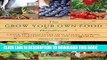 Read Now The Grow Your Own Food Handbook: A Back to Basics Guide to Planting, Growing, and