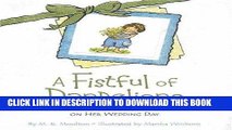 [Read PDF] A Fistful of Dandelions: Loving Thoughts for My Daughter on Her Wedding Day Download