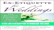 [Read] Ebook Ex-Etiquette for Weddings: The Blended Families  Guide to Tying the Knot New Version