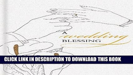 [Read PDF] A Wedding Blessing: A Gift Book for Bride and Groom Download Online