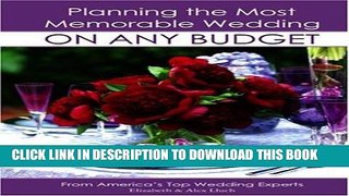 [Read] Ebook Planning the Most Memorable Wedding On Any Budget New Version