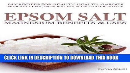 Download Video: [Read] Ebook Epsom Salt: Magnesium Benefits   Uses: DIY Recipes For Beauty, Health, Garden, Weight