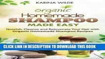 [Read] Ebook Homemade Shampoo Made Easy: Nourish, Cleanse and Rejuvenate Your Hair with Organic