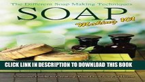 [Read] Ebook Soap Making 101 : The Different Soap Making Techniques: Homemade Soap Recipes -