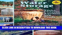 Read Now Water Storage: Tanks, Cisterns, Aquifers, and Ponds for Domestic Supply, Fire and