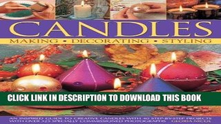 [Read] Ebook Candles: An inspired guide to creative candles with 40 step-by-step projects with