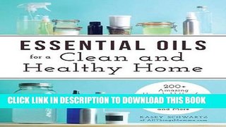 Read Now Essential Oils for a Clean and Healthy Home: 200+ Amazing Household Uses for Tea Tree