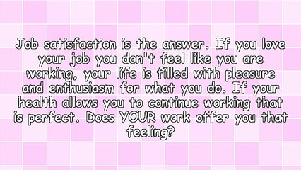 Who Wants to Work 'Till They're 70 Unless They Love What They Are Doing?