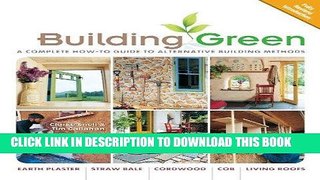 Read Now Building Green, New Edition: A Complete How-To Guide to Alternative Building Methods