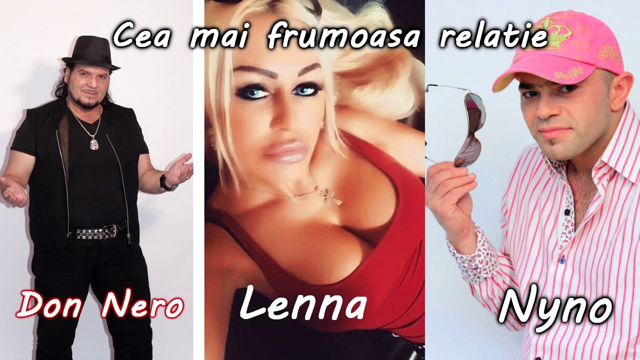 Don Nero, Lenna si Nyno -  Cea mai frumoasa relatie ( 2016 )