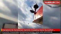 Karadeniz'de Sürüklenen Geminin İmdadına Deniz Kuvvetleri Yetişti