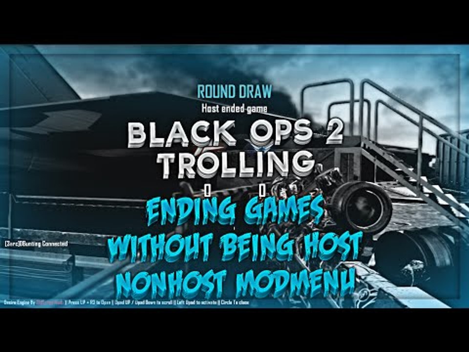Non-Host Mods: Ending Games! Trolling With Mods On Black Ops 2!