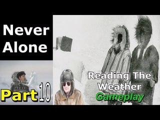 Never Alone Walkthrough Gameplay Part 10 Campaign Mission Single Player Lets Play