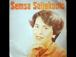 Semsa Suljakovic - Dani Dugi Ko Godine