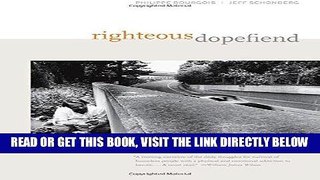 [EBOOK] DOWNLOAD Righteous Dopefiend (California Series in Public Anthropology) GET NOW
