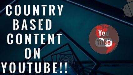 How to see country based content on YouTube [Android Guide]