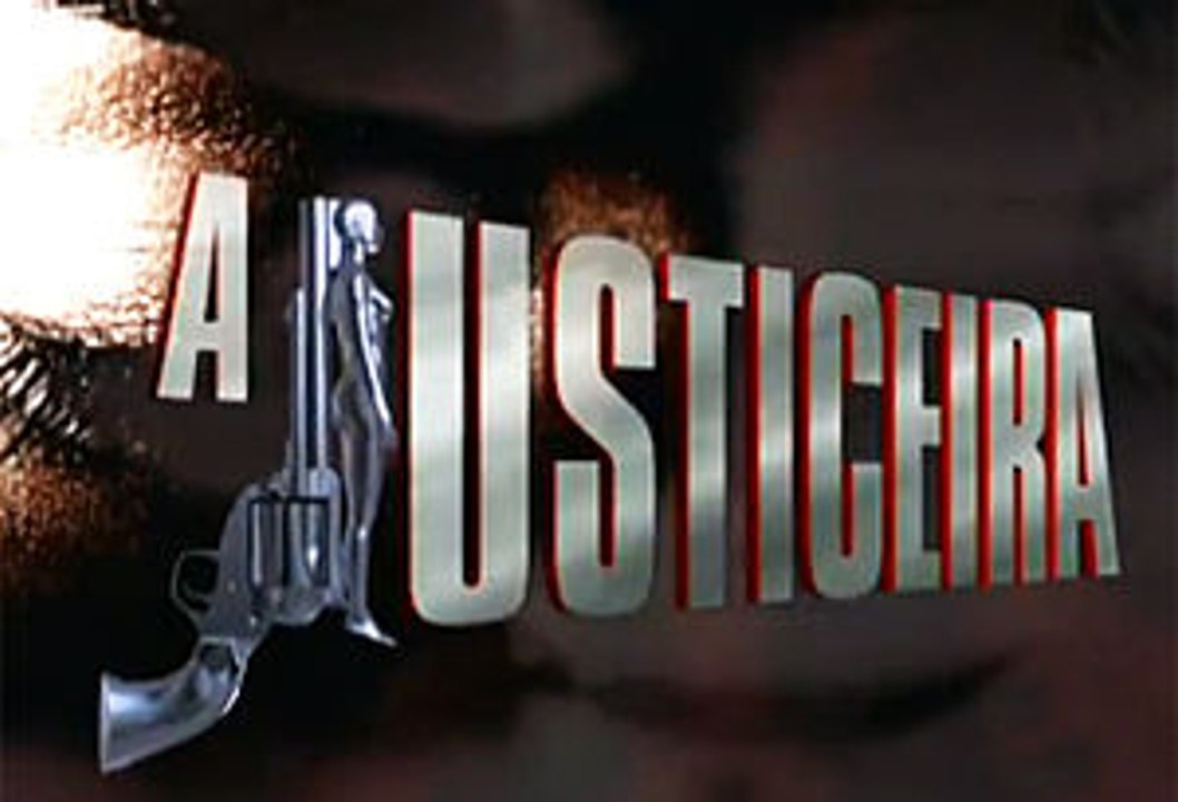A Justiceira - 07 - Mesmo Que Seja Eu