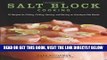[EBOOK] DOWNLOAD Salt Block Cooking: 70 Recipes for Grilling, Chilling, Searing, and Serving on