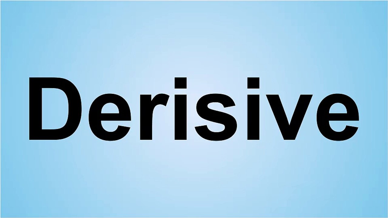 Derisive