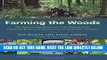 [EBOOK] DOWNLOAD Farming the Woods: An Integrated Permaculture Approach to Growing Food and