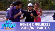 Homens X Mulheres - 23.10.16 - Parte 5