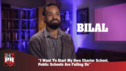 Bilal - I Want To Start My Own Charter School, Public Schools Are Failing Us (247HH Exclusive)  (247HH Exclusive)