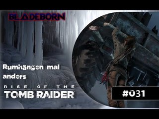 RISE OF THE TOMB RAIDER #031 -  Rumhängen mal anders | Let's Play Rise Of The Tomb Raider