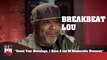 BreakBeat Lou - Count Your Blessings, I Have A Lot Of Memorable Moments (247HH Exclusive)  (247HH Exclusive)