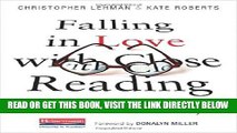 [EBOOK] DOWNLOAD Falling in Love with Close Reading: Lessons for Analyzing Texts--and Life GET NOW