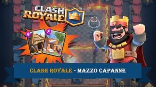 Clash Royale - Battle Deck #2 [Mazzo capanne DEVASTANTE !!! | scalare | Arena 3/4]