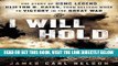 [EBOOK] DOWNLOAD I Will Hold: The Story of USMC Legend Clifton B. Cates, from Belleau Wood to