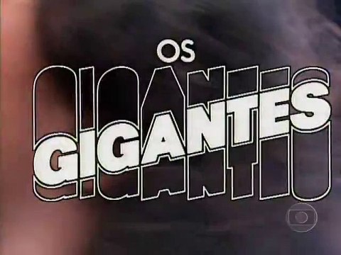 Os Gigantes - Abertura