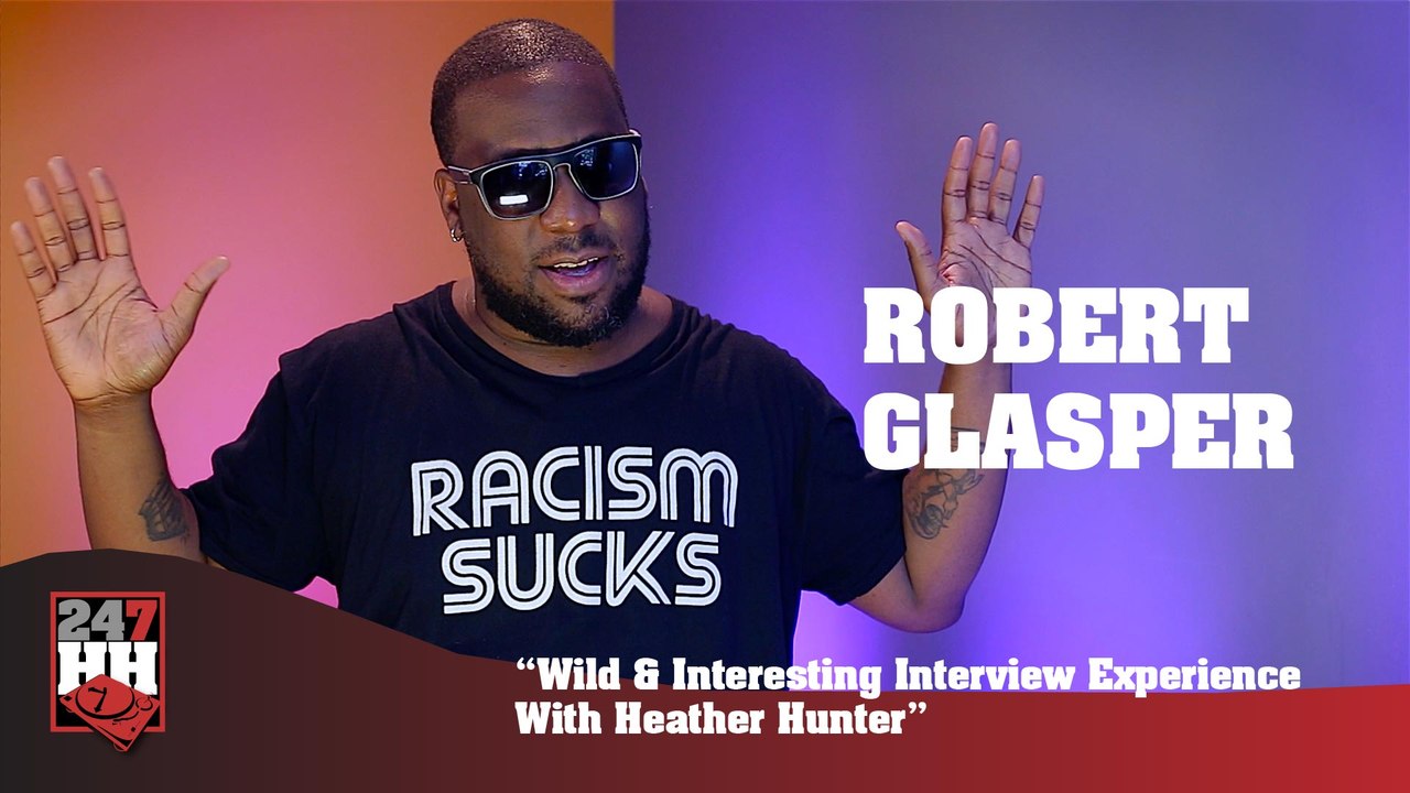 Robert Glasper - Wild & Interesting Interview Experience With Heather Hunter (247HH Exclusive)  (247HH Wild Tour Stories)