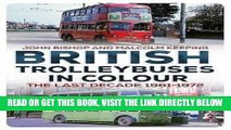 [FREE] EBOOK British Trolleybuses in Colour: The Last Decade 1961-1972 ONLINE COLLECTION