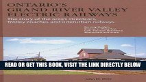 [FREE] EBOOK Ontario s Grand River Valley Electric Railways: streetcars, trolley coaches, and