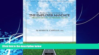 Books to Read  The Business Owner s Guide to the Employer Mandate: Affordable Advice for the