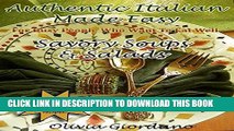 [Ebook] Authentic Italian Made Easy...Savory Soups and Salads: For Busy People Who Want to Eat