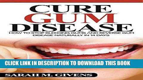 [Free Read] Gum Disease Cure (Gum Disease Cure, Periodontal Disease, Gum Disease, Gum Infection,