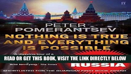 [Free Read] Nothing is True and Everything is Possible: Adventures in Modern Russia Free Online