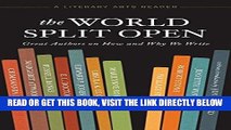 [Free Read] The World Split Open: Great Authors on How and Why We Write (A Literary Arts Reader)