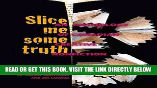 [Free Read] Slice Me Some Truth: An Anthology of Canadian Creative Non-fiction Full Online