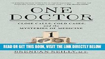 [Free Read] One Doctor: Close Calls, Cold Cases, and the Mysteries of Medicine Free Online