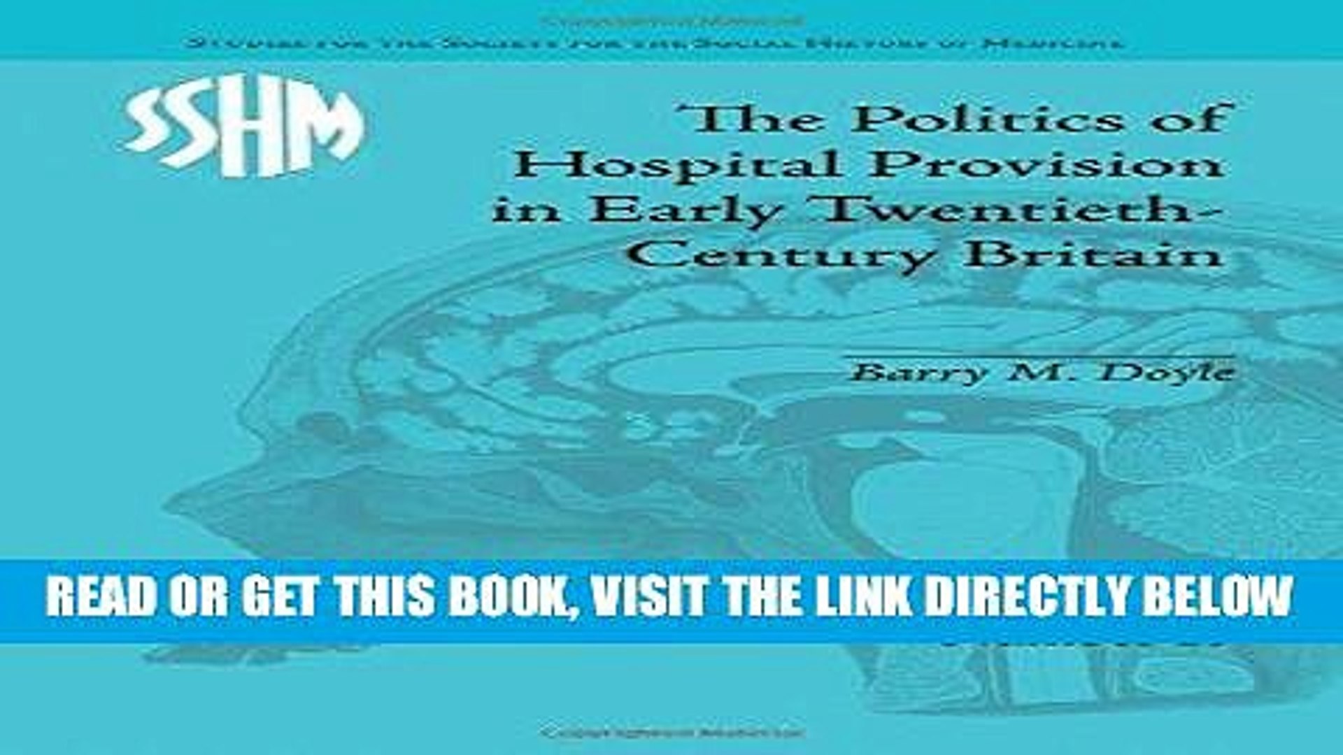 Free Read The Politics Of Hospital Provision In Early Twentieth Century Britain Full Online - 