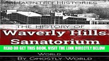 [Free Read] The History of Waverly Hills Sanatorium: The True Story Behind the World s Most