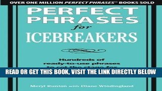 [PDF] FREE Perfect Phrases for Icebreakers: Hundreds of Ready-to-Use Phrases to Set the Stage for