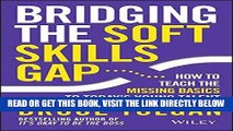 [EBOOK] DOWNLOAD Bridging the Soft Skills Gap: How to Teach the Missing Basics to Todays Young