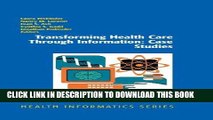 [Free Read] Transforming Health Care Through Information: Case Studies (Health Informatics) Full