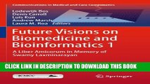 [Free Read] Future Visions on Biomedicine and Bioinformatics 1: A Liber Amicorum in Memory of