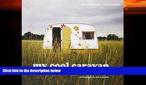 Pdf Online My Cool Caravan: An Inspirational Guide to Retro-Style Caravans